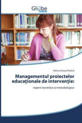 Carte Managementul proiectelor educa ionale de interven ie: Viorica Gora -Postica