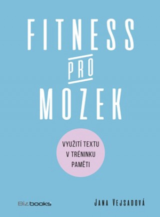 Kniha Fitness pro mozek Jana Vejsadová