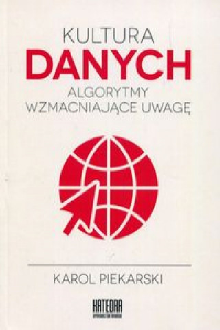 Book Kultura danych Algorytmy wzmacniające uwagę Piekarski Karol