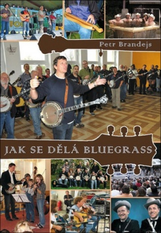 Książka Jak se dělá bluegrass Petr Brandejs