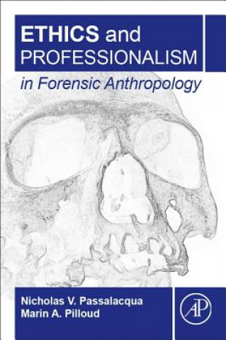 Kniha Ethics and Professionalism in Forensic Anthropology Nicholas Passalacqua