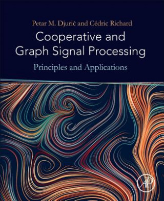Knjiga Cooperative and Graph Signal Processing Petar Djuric