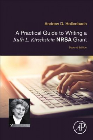 Książka Practical Guide to Writing a Ruth L. Kirschstein NRSA Grant Andrew Hollenbach