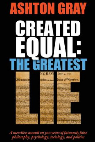 Carte Created Equal: The Greatest Lie Ashton Gray