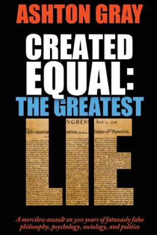 Книга Created Equal: The Greatest Lie Ashton Gray