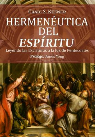 Livre Hermeneutica del Espiritu: Leyendo las Escrituras a la luz de Pentecostés Craig S Keener