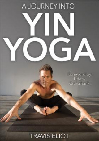 Книга Journey Into Yin Yoga, A Travis Eliot