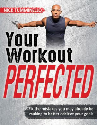 Könyv Your Workout PERFECTED Nick Tumminello