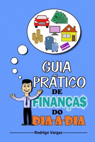 Kniha Guia Prático de Finanças do Dia-a-Dia Rodrigo Vargas