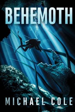 Könyv Behemoth: A Deep Sea Thriller Michael Cole