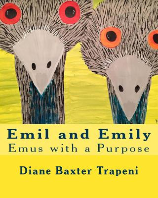 Kniha Emil and Emily: Emus with a Purpose Diane Baxter Trapeni