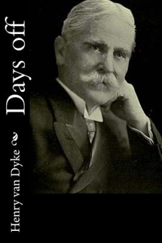 Книга Days off Henry Van Dyke