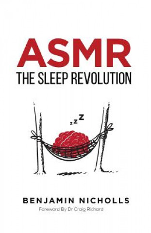 Könyv Asmr: The Sleep Revolution Benjamin Nicholls