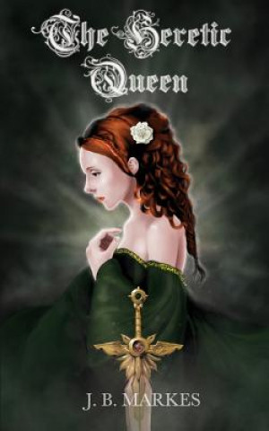 Βιβλίο The Heretic Queen J B Markes
