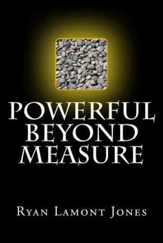 Knjiga Powerful Beyond Measure Ryan Lamont Jones