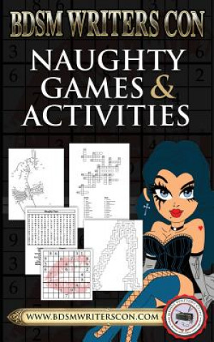 Knjiga Naughty Games & Activities: This version for BDSM Writers Con participants only! Dr Charley Ferrer