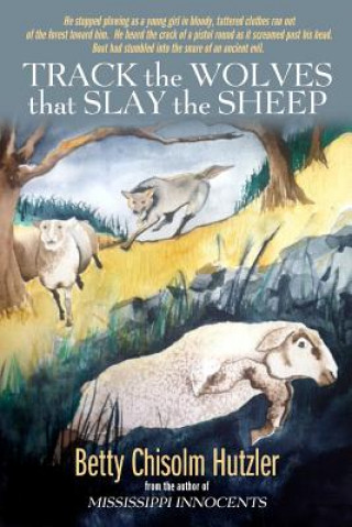 Book Track the Wolves that Slay the Sheep Betty Chisolm Hutzler