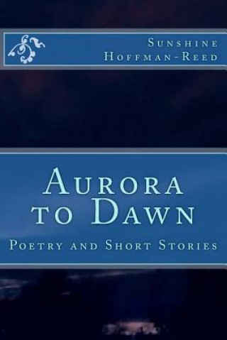 Książka Aurora to Dawn Sunshine R Hoffman-Reed