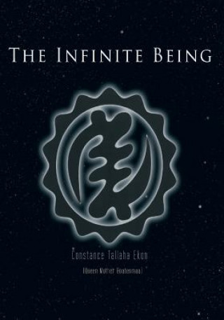 Kniha The Infinite Being: Unveiling Untold Stories of the Universe Constance Tallaha Ekon