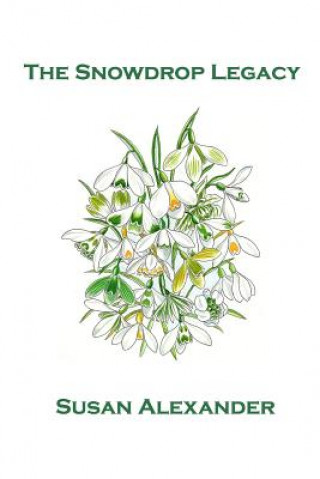 Knjiga The Snowdrop Legacy Susan Alexander