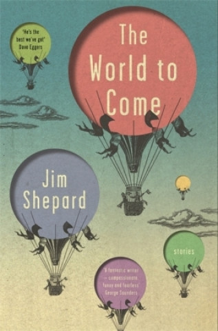 Carte World to Come Jim Shepard