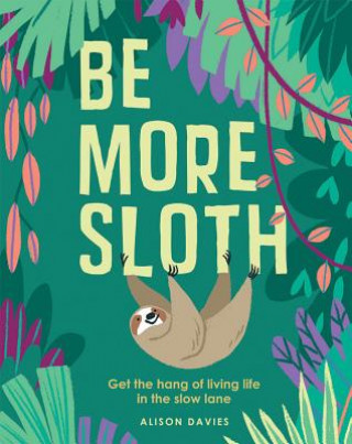 Kniha Be More Sloth Davies