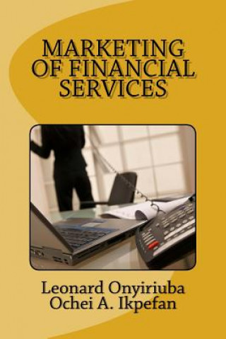 Könyv Marketing of financial services Leonard Onyiriuba