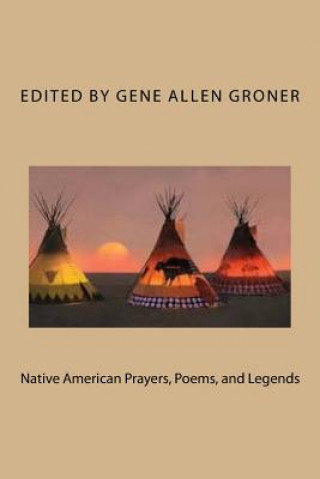 Kniha Native American Prayers, Poems, and Legends Gene Allen Groner