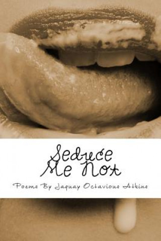 Knjiga Seduce Me Not Jaquay O Atkins