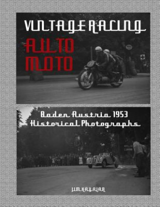 Kniha Vintage Auto Moto: Historical Photographs of Austrian Motor Sport Baden 1953 Jim Kayalar