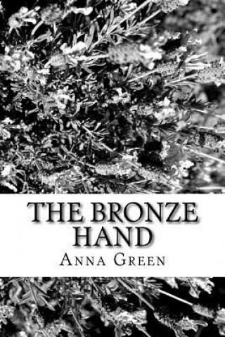 Książka The Bronze Hand Anna Katharine Green