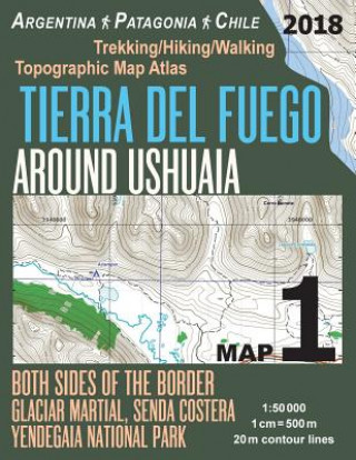 Książka Tierra Del Fuego Around Ushuaia Map 1 Both Sides of the Border Argentina Patagonia Chile Yendegaia National Park Trekking/Hiking/Walking Topographic M Sergio Mazitto