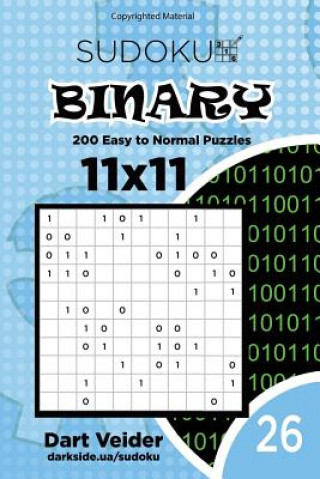 Kniha Sudoku Binary - 200 Easy to Normal Puzzles 11x11 (Volume 26) Dart Veider