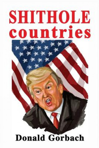 Книга SHITHOLE countries Donald Gorbach