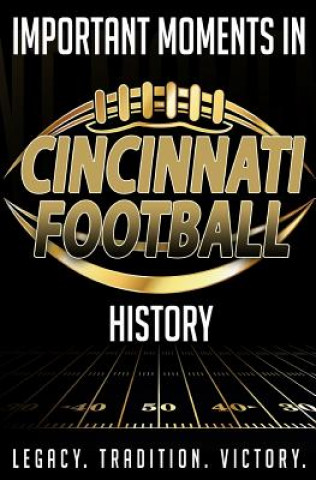 Książka Important Moments in Cincinnati Football History Harley Blakeman