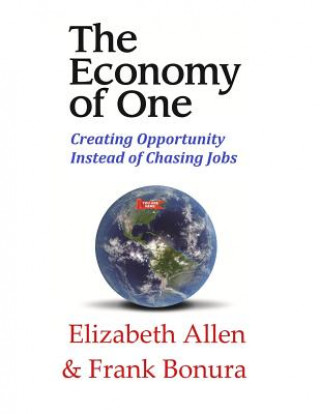 Książka The Economy of One: Creating Opportunity Instead of Chasing Jobs Elizabeth Allen