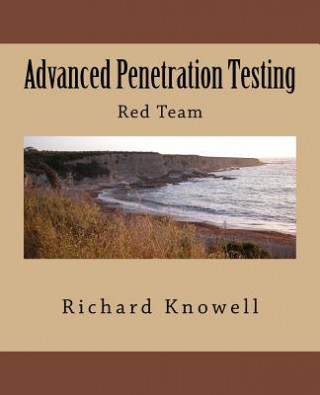 Carte Advanced Penetration Testing: Red Team MR Richard Knowell