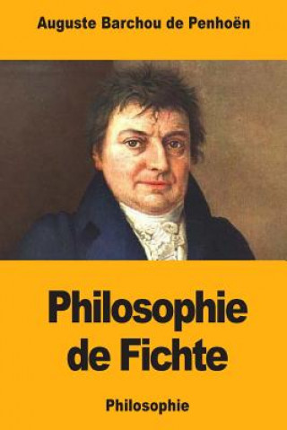Kniha Philosophie de Fichte Auguste Barchou De Penhoen