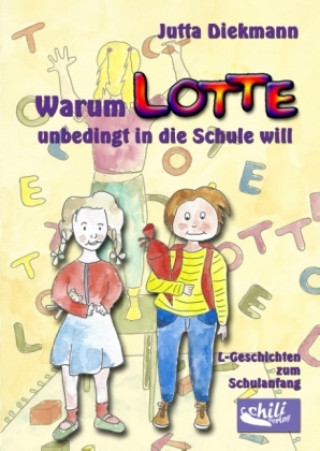 Kniha Warum Lotte unbedingt in die Schule will Jutta Diekmann
