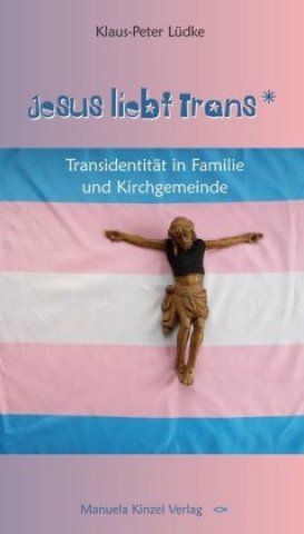 Kniha Jesus liebt Trans Klaus-Peter Lüdke