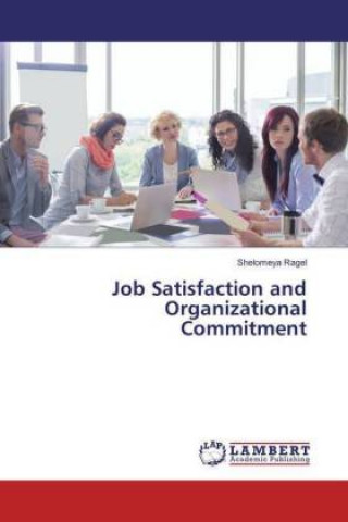 Knjiga Job Satisfaction and Organizational Commitment Shelomeya Ragel