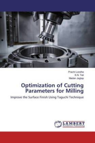 Knjiga Optimization of Cutting Parameters for Milling Prachi Londhe
