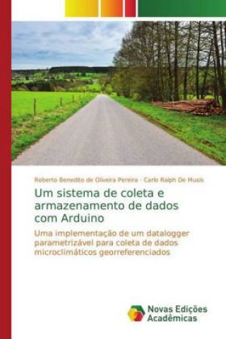 Книга Um sistema de coleta e armazenamento de dados com Arduino Roberto Benedito de Oliveira Pereira