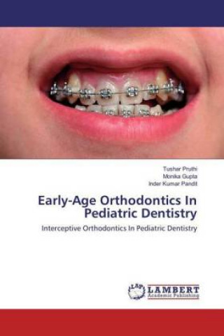 Könyv Early-Age Orthodontics In Pediatric Dentistry Tushar Pruthi