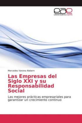 Carte Las Empresas del Siglo XXI y su Responsabilidad Social Mercedes Varona Alabern