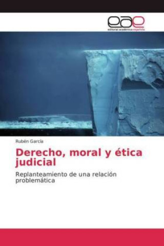Kniha Derecho, moral y etica judicial Rubén García