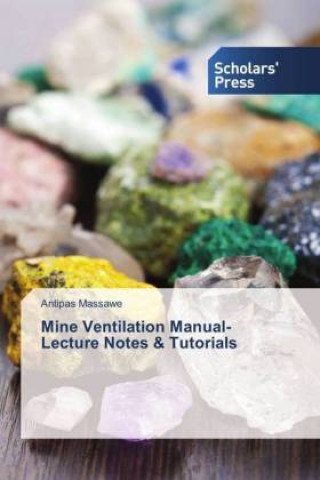 Kniha Mine Ventilation Manual-Lecture Notes & Tutorials Antipas Massawe