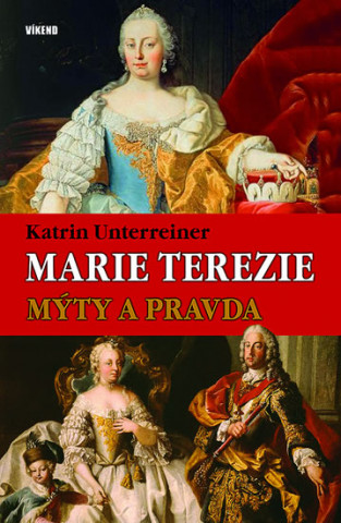 Könyv Marie Terezie Katrin Unterreiner