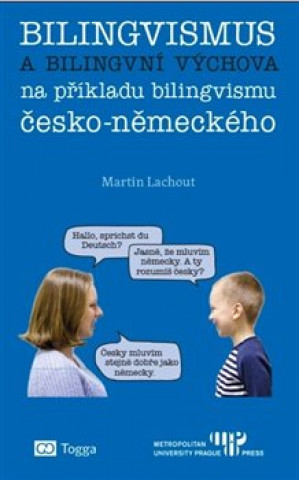 Книга Bilingvismus a bilingvní výchova Martin Lachout