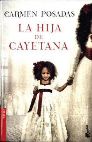 Könyv La hija de Cayetana Carmen Posadas